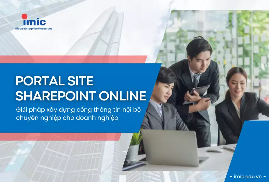 Portal Site Trong Sharepoint Online – Giải Pháp Xây Dựng Cổng Thông Tin Nội Bộ Chuyên Nghiệp Cho Doanh Nghiệp